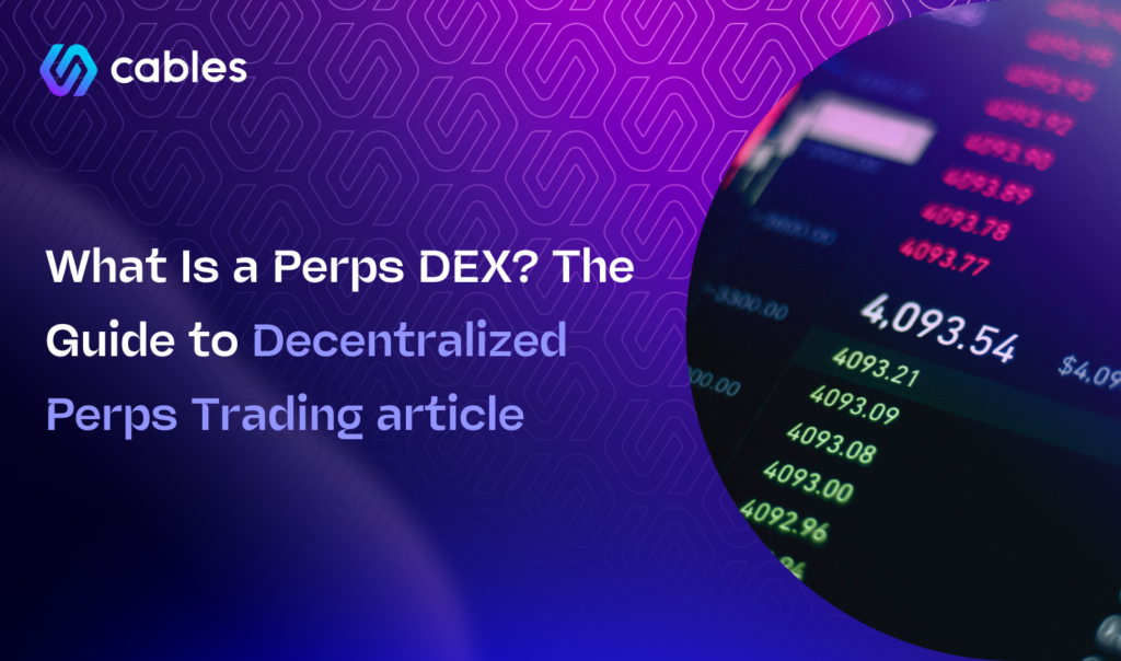 What Is a Perps DEX? The Guide to Decentralized Perps Trading