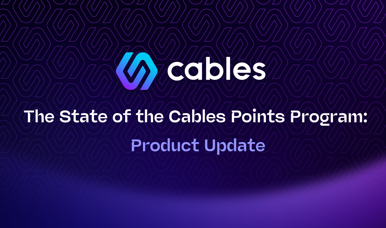 Banner image for Cables State of the Points Program Product Update Article.