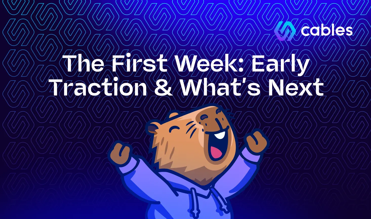 The First Week: Early Traction and What’s Coming Next